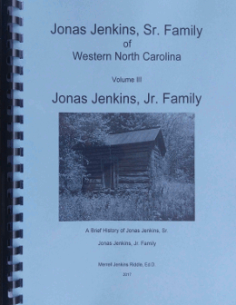 Jonas Jenkins, Sr. Family of Western North Carolina, Volume III, Jonas Jenkins, Jr. Family